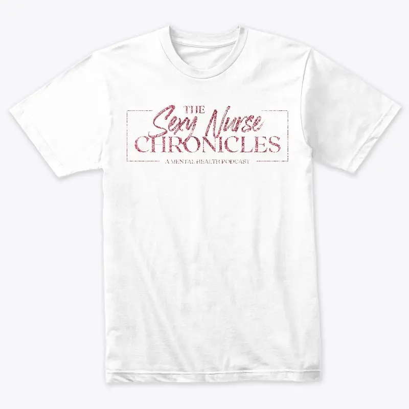 The Sexy Nurse Chronicles Podcast Merch